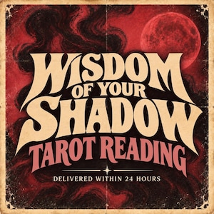 May include: A square graphic design featuring a red and black smoky background with a large red moon. The text reads WISDOM OF YOUR SHADOW TAROT READING and DELIVERED WITHIN 24 HOURS in a bold, stylized font with a vintage, distressed texture.