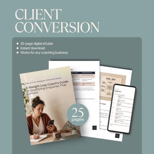 May include: A 25-page digital eGuide titled Client Conversion: How to Turn Instagram DMs into Clients, A Weight Loss Coach's Guide to Qualifying Enquiries That Convert. The document includes a goal map, coaching strategies, and a mobile phone display.