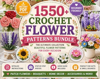 May include: A digital PDF bundle featuring 1550+ crochet flower patterns. The cover displays various crocheted floral arrangements including roses, sunflowers, lavender, and tulips. Text includes 1550+ CROCHET FLOWER PATTERNS BUNDLE, THE ULTIMATE COLLECTION, and icons for instructions, photos, and video guides.