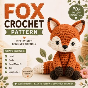 May include: A digital PDF crochet pattern for a fox, featuring text that reads FOX CROCHET PATTERN, STEP-BY-STEP BEGINNER FRIENDLY, and WHAT'S INCLUDED. The image displays a finished orange, white, and dark brown crocheted fox toy with black eyes.