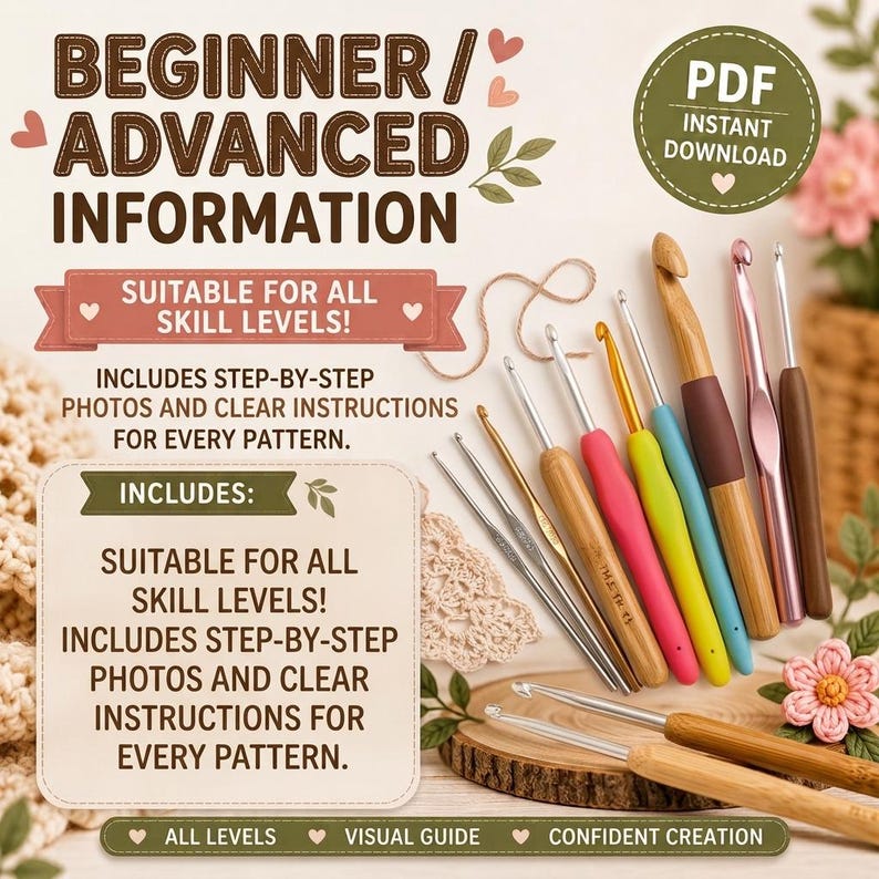 May include: A digital PDF download guide for crochet featuring text that reads BEGINNER / ADVANCED INFORMATION, SUITABLE FOR ALL SKILL LEVELS, and INCLUDES STEP-BY-STEP PHOTOS AND CLEAR INSTRUCTIONS. A collection of various metal and wooden crochet hooks.