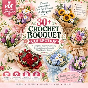 Puede incluir: Una guía digital en PDF titulada 30+ Crochet Bouquet Collection que presenta varios arreglos de flores de ganchillo. La portada muestra coloridos ramos de rosas, tulipanes, girasoles y margaritas envueltos en papel con lazos.