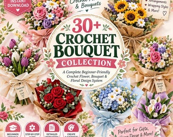 May include: A digital PDF guide titled 30+ Crochet Bouquet Collection featuring various crocheted flower arrangements. The cover displays colorful bouquets of roses, tulips, sunflowers, and daisies wrapped in paper with ribbons and gift tags.