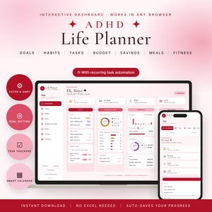 May include: An interactive ADHD Life Planner dashboard displayed on a laptop and smartphone screen. The interface features sections for goals, habits, tasks, budget, savings, meals, and fitness, with pink and white color schemes and text.
