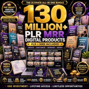 May include: A digital product bundle advertisement featuring the text 130 MILLION+ PLR MRR DIGITAL PRODUCTS. The graphic displays various e-books, planners, journals, and course materials arranged around a laptop, with gold accents and text.