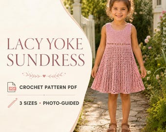 Lacy Yoke Sundress Crochet Pattern PDF, Girls Summer Dress, Sizes 2-7 Years, Photo-Guided Sleeveless Swing Dress Digital Download