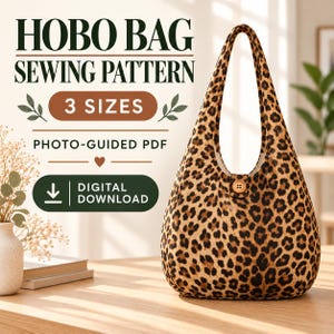 Peut inclure: Un patron de couture pour sac hobo en téléchargement numérique avec un motif imprimé léopard. Le texte indique HOBO BAG SEWING PATTERN, 3 SIZES, PHOTO-GUIDED PDF et DIGITAL DOWNLOAD. Le sac possède une bandoulière et un bouton central.