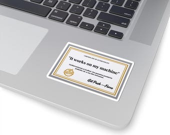 It Works On My Machine Sticker, Funny Programmer Decal, Software Engineer Gift, Developer Laptop Sticker, QA Tester Gag Gift, Coding Meme
