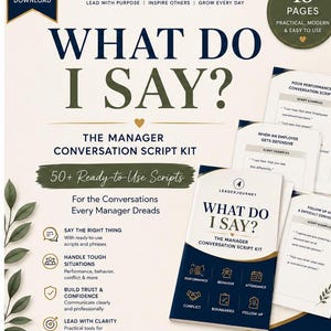 May include: A digital download kit titled What Do I Say? The Manager Conversation Script Kit, featuring 50 plus ready-to-use scripts across 15 pages. The document includes sections for performance, behavior, attendance, conflict, and boundaries.