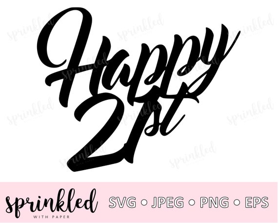 Download 21st Birthday Svg Happy 21st Svg 21st Birthday Cake Topper Etsy SVG, PNG, EPS, DXF File