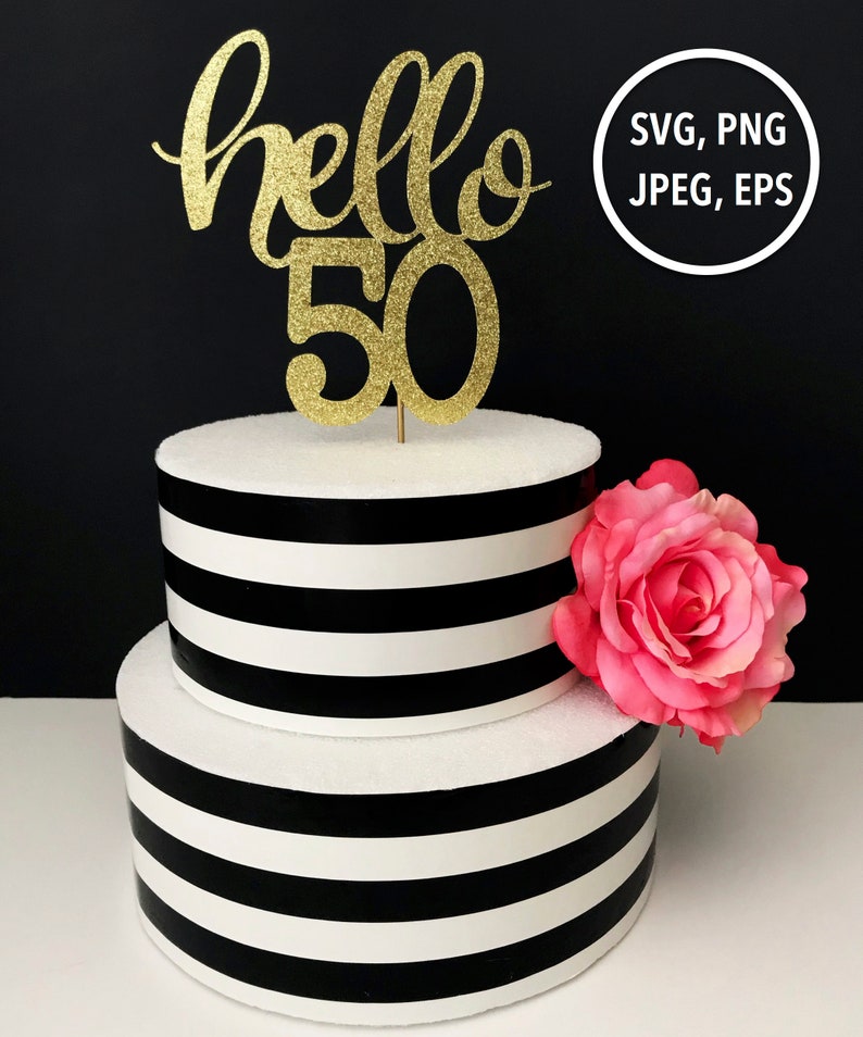 Hello 50 50th birthday SVG cricut cut file SVG 50th | Etsy