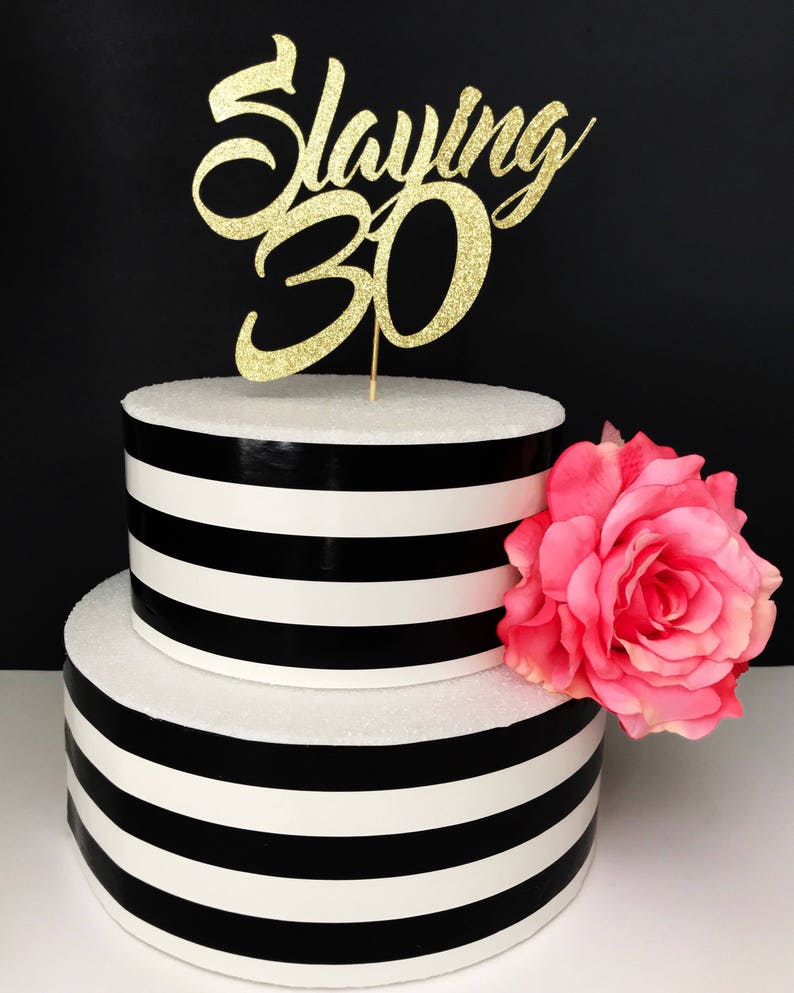 slaying 30 cake topper