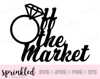 Svg files for Cricut | Off the Market svg, bachelorette SVG, cricut cut file,