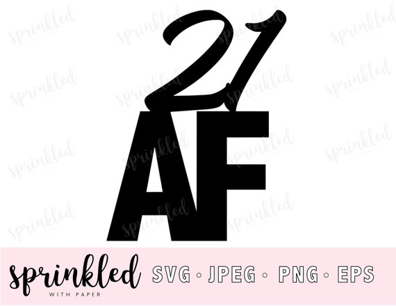 Download Svg Files For Cricut 21st Birthday Svg File 21 Af Cut Etsy