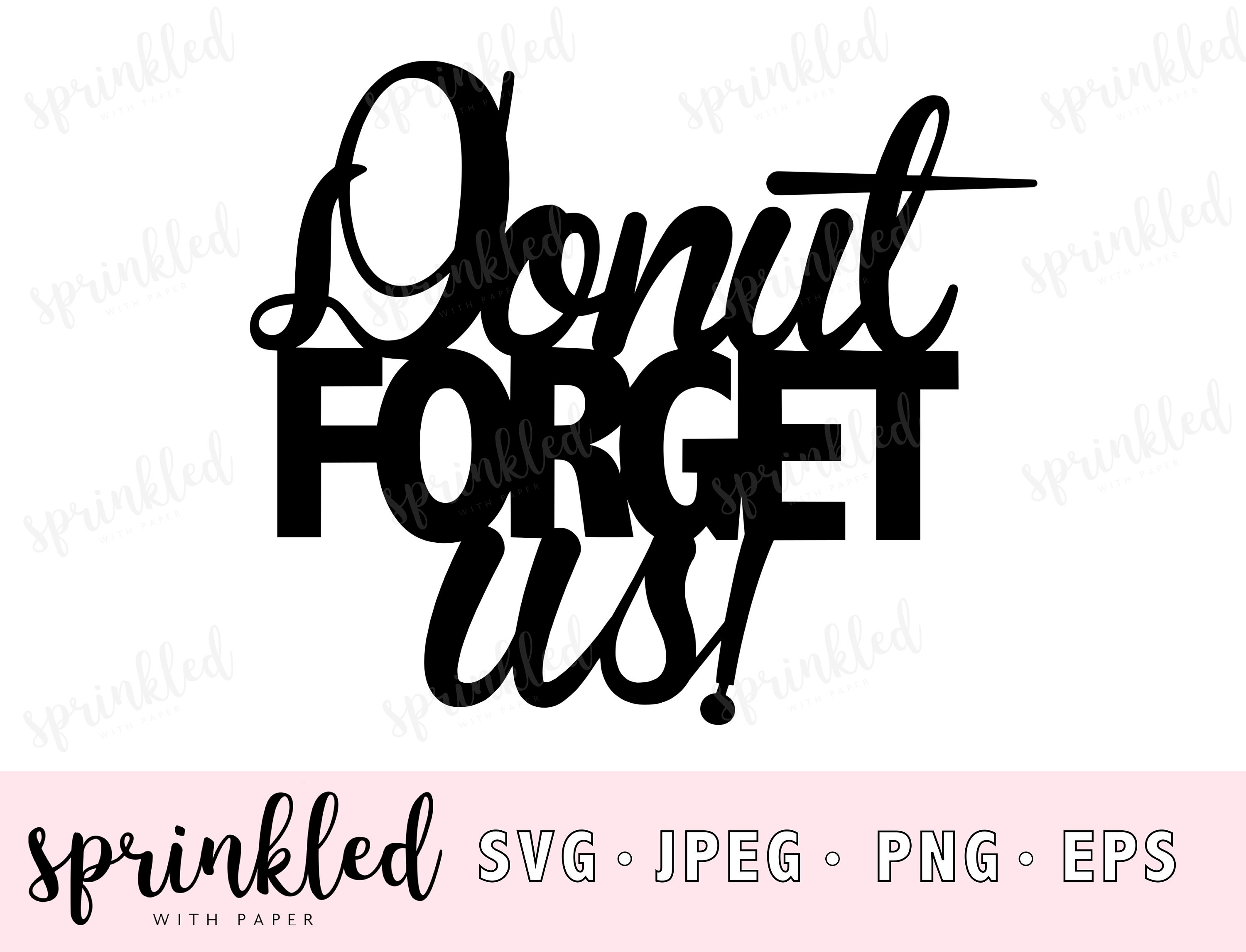 donut-forget-us-svg-going-away-svg-cricut-cut-file-etsy