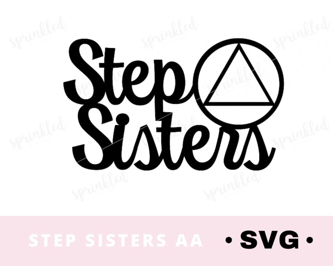 Step Sister Svg Files for Cricut AA SVG, AA Sobriorty - Etsy