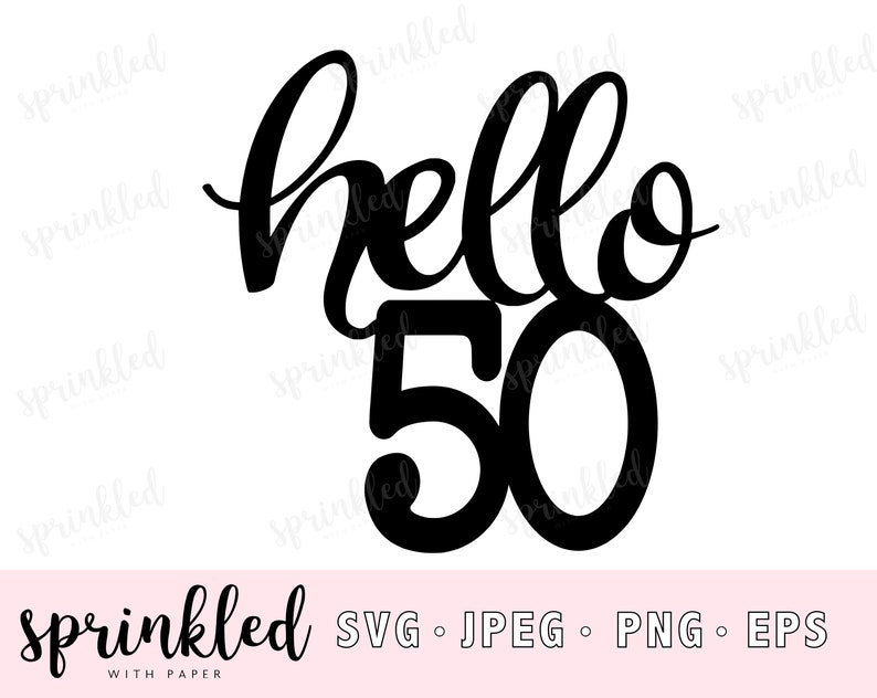 Download Hello 50 50th birthday SVG cricut cut file SVG 50th | Etsy