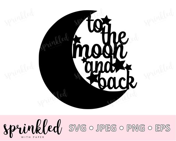 Download Svg Files For Cricut To The Moon And Back Svg File Baby Etsy