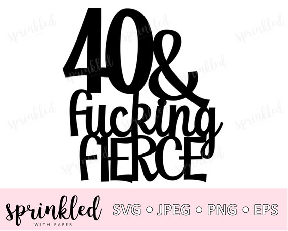 Download Svg Files For Cricut 40th Birthday Svg File 40 And Fucking Etsy