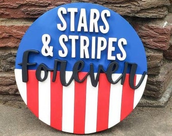 Patriotic Wooden Sign,  12 inch round, Patriotic decor, stars and Stripes Forever, summer decoration