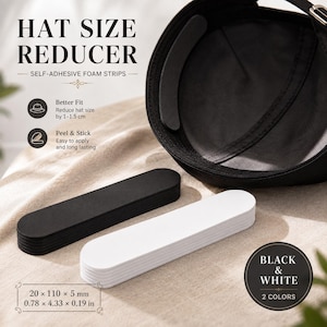 May include: Self-adhesive foam hat size reducer strips in black and white. The strips measure 20 x 110 x 5 mm or 0.78 x 4.33 x 0.19 inches. The text reads HAT SIZE REDUCER, SELF-ADHESIVE FOAM STRIPS, Better Fit, Peel & Stick, and BLACK & WHITE.