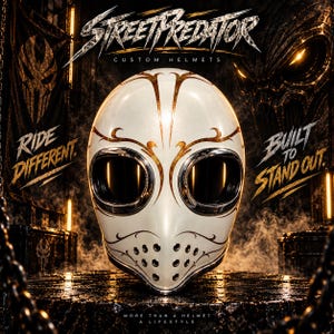 May include: A white full-face helmet with gold scrollwork, large dark eye ports, and a perforated chin guard. Text reads: STREET PREDATOR CUSTOM HELMETS, RIDE DIFFERENT, BUILT TO STAND OUT, and MORE THAN A HELMET A LIFESTYLE, set against a dark background.