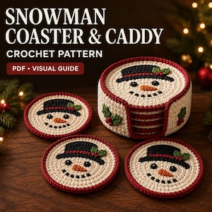 May include: A set of round, cream-colored crochet coasters featuring a snowman face with a black hat and holly, stacked inside a matching cylindrical caddy. The text SNOWMAN COASTER & CADDY CROCHET PATTERN PDF • VISUAL GUIDE is visible above.