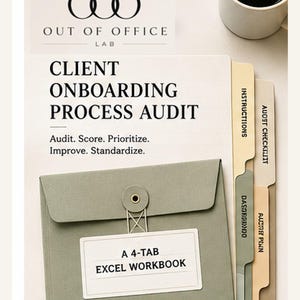 May include: A client onboarding process audit document set featuring the Out of Office Lab logo, a sage green folder with a string closure, and four labeled tabs including instructions, audit checklist, dashboard, and audit plan for an Excel workbook.