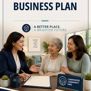 以下が含まれることがあります： CALIFORNIA RCFE BUSINESS PLANというタイトルの文書。A BETTER PLACE. A BRIGHTER FUTURE.およびWHERE CARE FEELS LIKE HOMEというテキスト。COMPASSION. COMMUNITY. CARE.およびPLANNED WITH PURPOSE. BUILT ON TRUST.と書かれた看板、濃紺のマグカップ、植物が写っている。