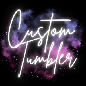 Custom Tumbler Order