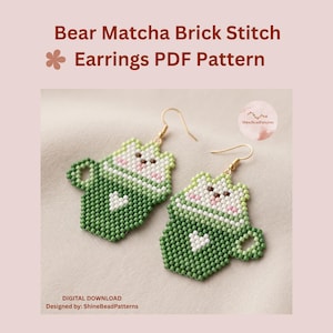 May include: A pair of beaded earrings featuring a bear in a matcha green mug design with a white heart, created using brick stitch. The text reads Bear Matcha Brick Stitch Earrings PDF Pattern and Designed by: ShineBeadPatterns.