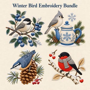 May include: Winter Bird Embroidery Bundle featuring four designs: a chickadee on a blueberry branch, a tufted titmouse on a snowflake teapot, a nuthatch on a pinecone, and a bullfinch with a scarf on a birch branch with red berries.
