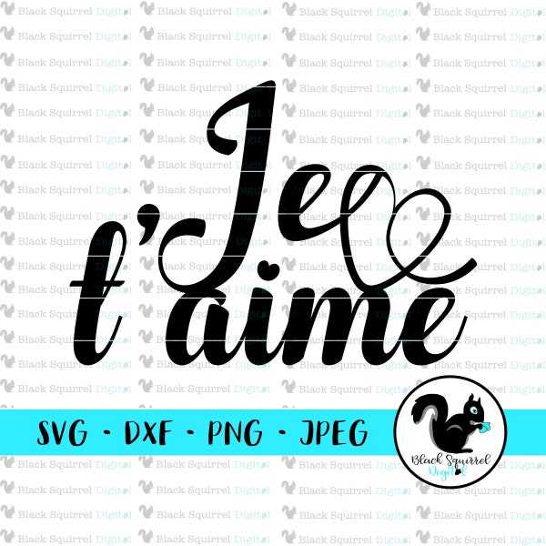 Je t'aime, Valentines Day SVG, French for I Love You, Romantic Sayings, Love Language, Clipart, Cut File, Digital Download, dxf, png, jpg