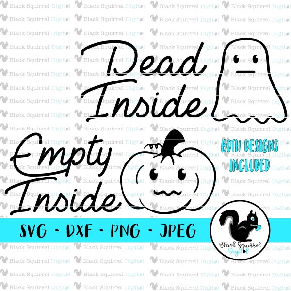 Dead Inside Empty Inside, Cute Ghost Pumpkin Halloween SVG, Dark Humor Puns, Clipart, Print and Cut File, Stencil, Silhouette, dxf, png, jpg