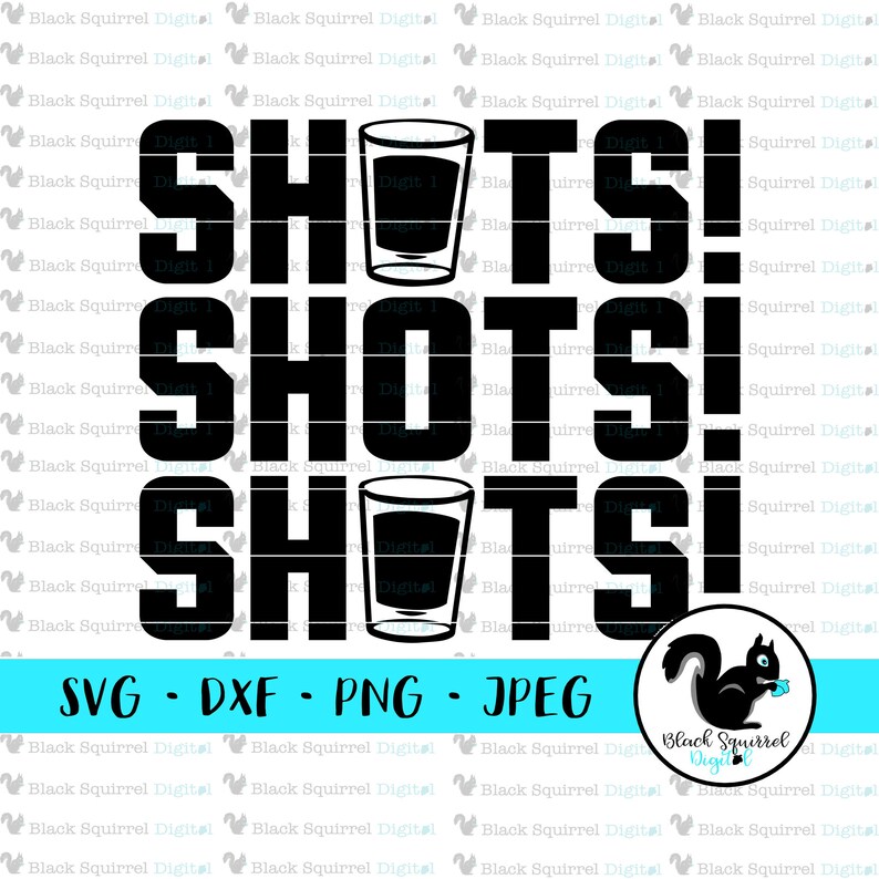May include: Black and white graphic design with the text "SHOTS!" repeated three times. Each time the text appears, a shot glass is included in the design. The design is on a white background.