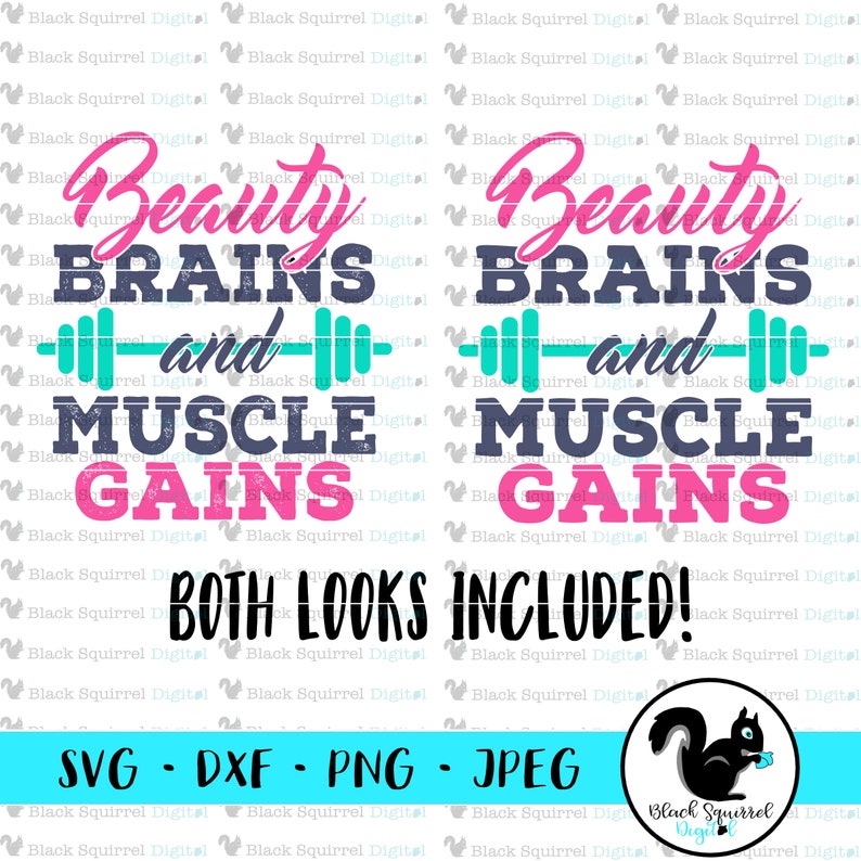 May include: Two digital cut files for a design that says "Beauty Brains and Muscle Gains" in pink, blue, and teal with a dumbbell graphic. The text "Both Looks Included!" is below the design. The files are available in SVG, DXF, PNG, and JPEG formats.