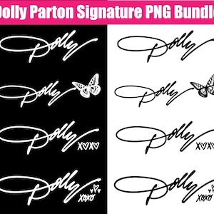 May include: A digital graphic bundle titled Dolly Parton Signature PNG Bundle featuring eight variations of the name Dolly in a cursive script. Designs include versions with a butterfly icon or XOXO text in black on white and white on black backgrounds.