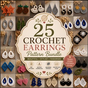 May include: A digital collage featuring 25 pairs of crochet earrings in various shapes and colors, surrounding a central label that reads 25 CROCHET EARRINGS Pattern Bundle, with icons for PDF pattern, instant download, and step-by-step guide.