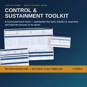 May include: A digital toolkit for Lean Six Sigma DMAIC control phase featuring 8 connected Excel tools. The dark blue graphic displays the text CONTROL & SUSTAINMENT TOOLKIT, 8 Connected Excel Tools, and includes previews of spreadsheet templates.