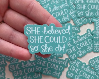 Vinyl Sticker, She Believed She Could So She Did, She Believed Sticker, Inspirational Sticker, High Quality Sticker, Handwriting Sticker