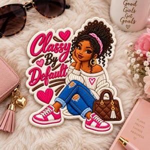 May include: An embroidered patch featuring a person with dark curly hair, wearing a white sweater, blue jeans, and pink and white sneakers. The patch includes the text Classy By Default in pink script, surrounded by pink hearts and a brown handbag.