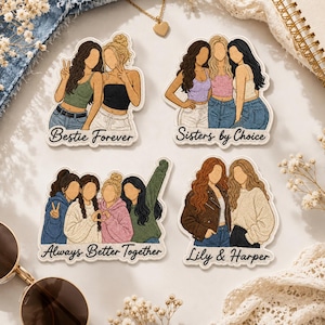 May include: Four embroidered patches featuring groups of friends with stylized hair and clothing. The text reads Bestie Forever, Sisters by Choice, Always Better Together, and Lily & Harper. Each patch depicts figures in casual outfits like jeans, sweaters, and tops.