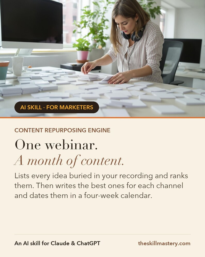 Content Repurposing Engine: Your webinar contains 19 pieces of content. Here are the six strongest, written.
