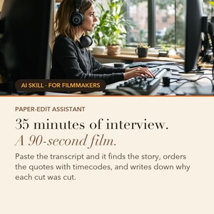 Paper-Edit Assistant: Your 35-minute interview is a 90-second film.