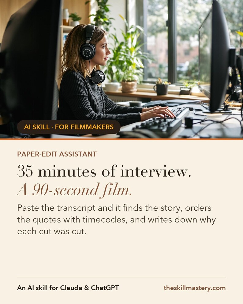 Paper-Edit Assistant: Your 35-minute interview is a 90-second film.
