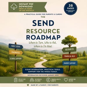 May include: A digital guide titled The SEND Resource Roadmap: A Practical Guide for Parents & Carers. It features a winding path through a green landscape with signposts labeled First Steps, Diagnoses, School Support, Resources, Financial Help, and Parent Support. Includes 38 pages of information reviewed August 2025.