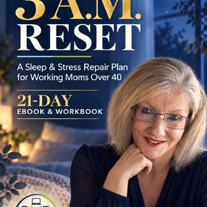 The 3 A.M. Reset | 21-Day Sleep & Stress Reset for Women Over 40 | Perimenopause Sleep Guide + Printable Workbook