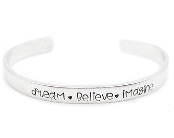 Inspirational Cuff Bracelet - Silver Cuff Bracelet with Dream Believe Imagine Hand Stamped - Hand Stamped Jewelry for Women - Silvertone