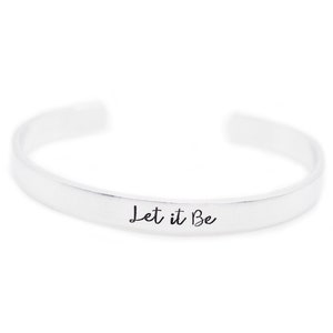 Let it Be Bracelet Bracelet poignet estampé à la main réglable Bijoux personnalisés pour elle Bracelet en argent inspirant image 1