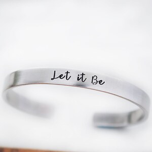Let it Be Bracelet Adjustable Hand Stamped Cuff Bracelet Personalized Jewelry for Her Inspirational Silver Bracelet image 4